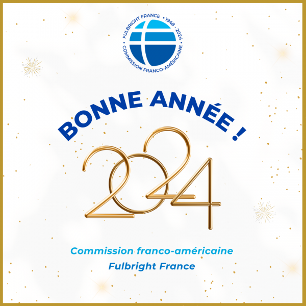 Voeux Pour 2024 De La Commission Franco Am Ricaine Fulbright France   Fr Bonne Annee 2024 0 