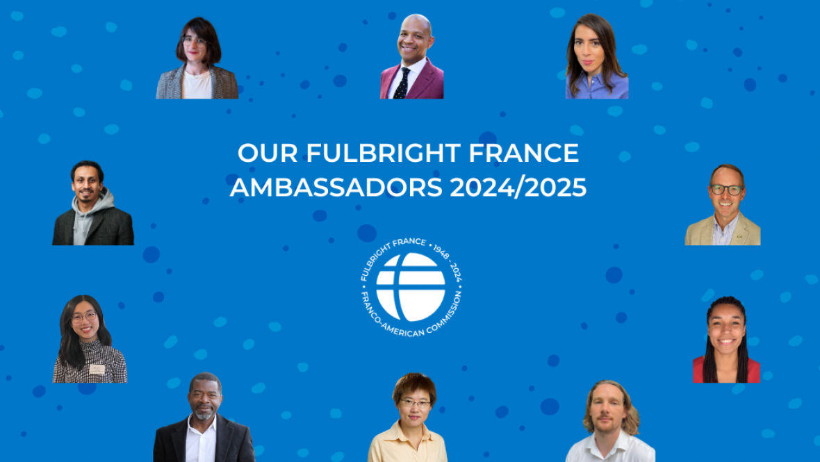 Our 2024/2025 Fulbright France Ambassadors